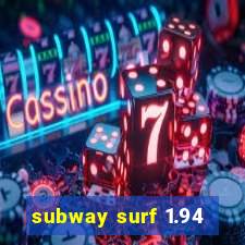 subway surf 1.94